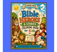 My First Bible Coloring Book for Kids: A Fun and Faith-Filled Coloring Adventure!