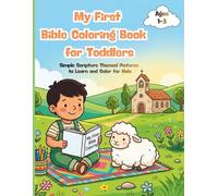 My First Bible Coloring Book for Toddlers Ages 1-3: Simple Scripture Themed Pictures to Learn and Color for Kids