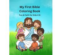 My First Bible Coloring Book: Fun & Faith for Kids Ages 4-6