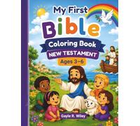 My First Bible Coloring Book New Testament for Ages 3-6: A Fun and Faith-Filled Coloring Adventure Featuring Favorite Bible Scriptures with Big, Easy Pictures for Little Hands