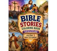 My First Bible Coloring Book: Volume 2 New Testament: Discover the Life of Jesus Through 26 Easy-to-Read Stories and Coloring Fun