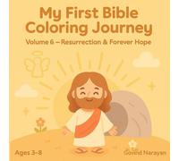 My First Bible Coloring Journey Resurrection & Forever Hope: Volume 6 | Bible Stories Coloring Book for Kids Ages 3-8