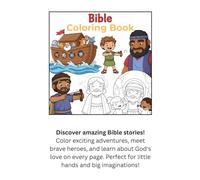 My First Bible Colouring Book - 54 Pages of Faith, Fun and Inspiration for Children: Discover amazing Bible stories! Color exciting adventures, meet ... for little hands and big imaginations!
