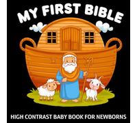 My first Bible, High Contrast Baby Book for Newborns 0-12 Months: Simple Black and White Bible Themes Pictures to Develop Infant Eyesight | Visual Sensory Stimulation Gift for New Baby