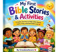 My First Bible Stories & Activities: A Joyful Journey to Help little Hearts Love, Pray and Feel God's Love