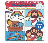 My First Bible Stories Coloring Book for Kids: Simple and Inspirational Christian Coloring Pages with Old and New Testament Stories for Kids Ages 4-8
