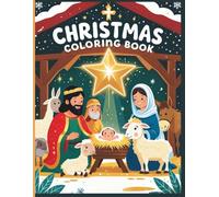 My First Bible Verse Christmas Coloring Book: A Faith-Filled Holiday Activity for Kids Ages 4-8 with Easy Nativity Scenes and Inspiring Scriptures: ... Christmas Through Coloring, Fun, and Faith!