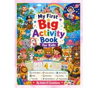 My First Big Activity Book for Kids 3 - 8: Mazes • Dot-to-Dot • Spot the Difference • Matching • Colour by Number • Word Search • Drawing • Counting
