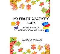 MY FIRST BIG ACTIVITY BOOK: PRESCHOOLERS ACTIVITY BOOK: VOLUME 1