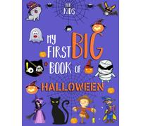 My First Big Book Of Coloring Halloween: Simple And Easy Coloring Pages For Kids: EASY and SIMPLE HALLOWEEN COLORING BOOK FOR Toddlers 8.5 x11 inches 100 pages for kids ages 2-4.
