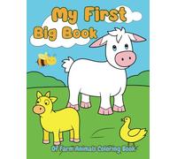 My First Big Book Of Farm Animals Coloring Book: Introduce your little one to the enchanting world of farm animals