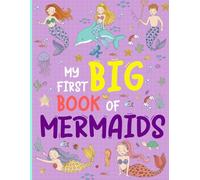 My First Big Book of Mermaids: Beautifully Illustrated Mermaid Coloring Book for Teens Enjoy Peaceful Inspiring Ocean Scenes That Spark Imagination Creativity and Hours of Stress Relieving Fun