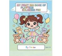 My First Big Book of Playtime Coloring Fun: A Cute Coloring Book for Kids Ages 3-6