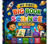 My First Big Book of Science Book | A Fun Preschool STEM Science Book for Kids Ages 3-8 | Learn About Nature, Weather, Plants, Animals, Insect, the Human Body, and More: Develop curiosity in child