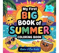 My First Big Book of Summer Coloring Book: 62 Fun Summer Coloring Pages for Toddlers and Kids Ages 3-6