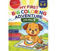 My First Big Coloring Adventure with Milo: Simple and Fun Coloring Book for Preschoolers Ages 3-5 | Big Simple Designs, Bold Thick Lines, Easy Coloring for Toddlers (Milo’s First Adventures)