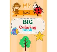 My first big coloring book: 100 beautiful coloring imagines for children from 2 to 4 years. Large, easy and funny picture: animals, cars, food and much more.