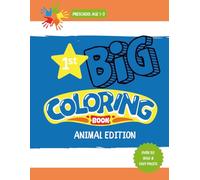 My First BIG Coloring Book: Animal Edition - 50+ Easy & Fun Animal Coloring Pages for Toddlers Ages 1-3 | Farm, Jungle, Ocean & Forest Animals | Big ... Fine Motor Skills and Animal Recognition