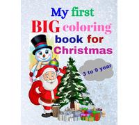 My first BIG coloring book for Christmas: : 53 simple coloring pages at the beginning, progressing to more complex but fun ones for children aged 3 to 9.