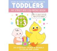 My First Big Coloring Book for Toddlers Ages 1-3 - 101 Easy Animals & Everyday Things | Learn & Color | Big Simple Designs for Little Hands (8.5 x ... Coloring Book with Animals, Objects & Basics