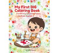 My First BIG Coloring Book: Fun and Easy Coloring Pages for Kids Ages 2-4