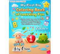 My First Big Coloring Book of Learning Fun: Animals, Alphabets, Letter Tracing, Numbers, Counting, Shapes, Seasons, Months & Feelings - Fun Activities for Ages 2-6
