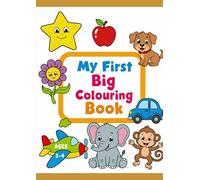 My First Big Colouring Book: Simple Fun Colouring Pages for Toddlers Ages 2-4