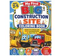 My First Big Construction Site Coloring Book for Toddlers & Preschoolers (Ages 2-6): Simple & Fun Vehicles, Fun Digger, Crane, and Tractor Scenes with Bonus Learning Activities