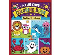 My First Big Copy Coloring Book |: Animals, Cars, Ocean Friends, and More| Ages 3 - 6 | Best Way for Kids to Learn Coloring