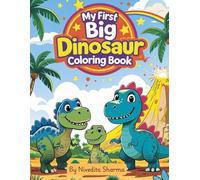 My First Big Dinosaur Coloring Book: 50 Fun and Easy Dinosaur Pages for Kids Ages 3-6: A Fun Dinosaur Coloring Book for Toddlers and Kids Ages 3-6 | ... Travel (My First Big Coloring Book Series)