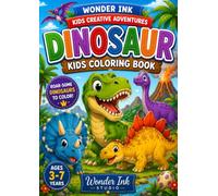 My First Big Dinosaur Coloring Book: A Fun Dinosaur Coloring Book for Kids Ages 3-7 with T-Rex, Triceratops, Stegosaurus and More Amazing Dinosaurs (Wonder Ink Kids Creative Adventures)