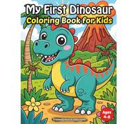 My First Big Dinosaur Coloring Book: Simple and Exciting Dino Designs for Kids Ages 4-8 - Perfect for Learning and Creative Fun