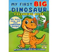 My First Big Dinosaur Colouring Book: Fun and Easy Colouring Pages for Toddlers Ages 2-4