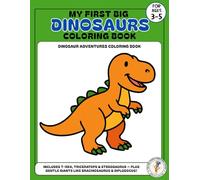 My First Big Dinosaurs Coloring Book: Fun and Easy Dinosaur Coloring Pages for Kids Ages 3-5 | T-Rex, Triceratops, Stegosaurus, and More! (My First Big Coloring Book Series)