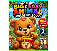 My First Big & Easy Animal Coloring Book Volume 11: 40+ Cute Animals with Bold Lines and Easy Coloring Pages for Kids Ages 3 and Up