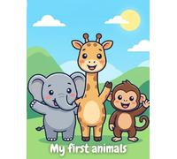My First Big & Easy Animals Coloring Book: 20 Adorable Designs with Motivational Messages for Toddlers and Kids Ages 2-4 (My First Big & Easy Coloring Series)