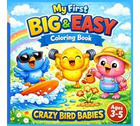 My First Big & Easy Coloring Book: Crazy Bird Babies: Fun, Simple & Cute Bird Coloring Pages for Toddlers Ages 3-5 | Large Easy Designs for Early Creativity