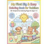 My First Big & Easy Coloring Book for Toddlers: 50+ Big & Simple Coloring Pages for Ages 1-4 | Easy Learning Fun for Boys & Girls