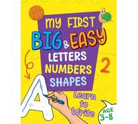 My First Big & Easy Learn-to-Write Workbook: Tracing Workbook for Preschool Kids: Develop Pen Control, Line Tracing, Letters, Numbers, Shapes and Labyrints (My first Big and Easy Books)