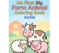 My First Big Farm Animal Coloring Book: Bold & Easy Farm Animals for Toddlers | Cute & Simple Coloring Pages Ages 2-5 (My First Big Coloring Book Series)