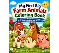 My First Big Farm Animals Coloring Book: Extra-Thick, Easy-to-Color Pages of Cows, Horses, Chickens & More for Ages 3-5