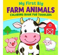 My First Big Farm Animals Coloring Book for Toddlers: Easy and Simple Barnyard Coloring Pages for Kids Ages 1-4 | Bold Outline Farm Friends for Little Hands