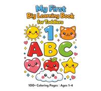 My First Big Learning Book for Toddlers: 100+ Coloring Pages | Letters, Numbers, Shapes, Colors & Animals | Big Bold Easy Coloring Book Ages 1-4: Fun ... Activity Book for Kids | Learn ABC, 123