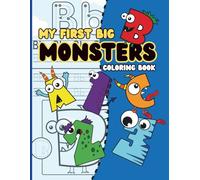 My First Big Monsters Coloring Book: Alphabet & Numbers Handwriting Tracing Book For toddlers and Kids ages 3 - 8 , with cute kawaii Monsters Character , Preschool & Kindergarten Activity Book