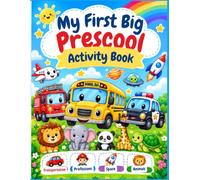 My First Big Preschool Activity Book for Ages 3-6: Transportation, Professions, Space & Animals - Counting, Picture Matching, Tracing, Addition & ... Worksheets for Preschool, Pre-K, Kindergarten