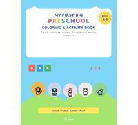 My First Big Preschool Coloring & Activity Book: Fun with Animals, ABC, Numbers, Tracing, Mazes & Matching for Ages 3-5