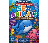 My First Big Sea Animals Coloring Book: A Fun Ocean Coloring Book for Kids Ages 3-7 with Sharks, Dolphins, Whales, Turtles, Octopuses and More (Wonder Ink Kids Creative Adventures)