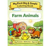 My First Big & Simple Coloring Book: Farm Animals: 50 Cute and Easy Farm Animal Coloring Pages with Thick Lines for Toddlers and Preschoolers Ages 3-5