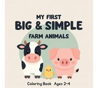My First Big & Simple Farm Animals Coloring Book for Toddlers Ages 2-4: 60 Large & Easy Designs | Bold Thick Lines | Single-Sided Pages | Fun Screen-Free Activity