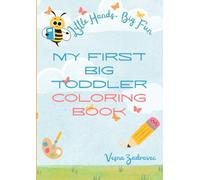 My First Big Toddler Coloring Book: Fun and Easy Coloring Pages for Kids Ages 1-4 with Cute Animals, Shapes, and Everyday Objects